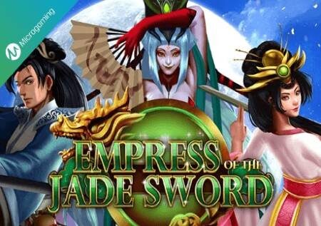 Empress of the Jade Sword – huyo Mfalme wa Kike anakuzawadia bonasi!