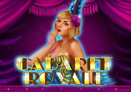 Cabaret Royale – sloti ambayo itaamsha hisia ya utamu