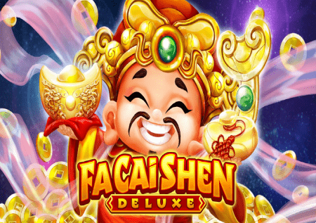 Fa Cai Shen Deluxe – mungu wa furaha analeta utajiri!