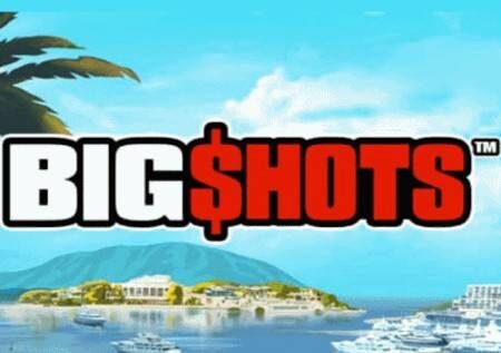 Big Shots – kutana na maisha ya kitajiri katika gemu ya kasino!