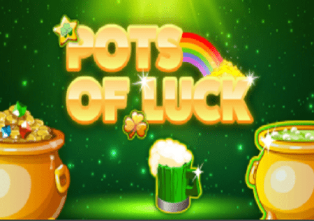Pots of Luck – sloti ya kasino mtandaoni inatoa majagi yaliyojaa dhahabu!