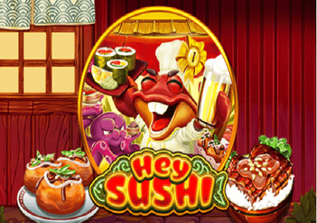 Hey Sushi – sloti yenye vizidisho vitamu sana kwenye menyu!