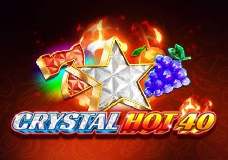 Crystal Hot 40 – miti ya matunda kwenye kioo na jakpoti tatu