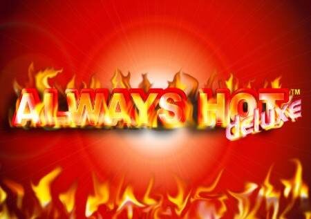 Always Hot Deluxe – raha ya kutosha ya kasino