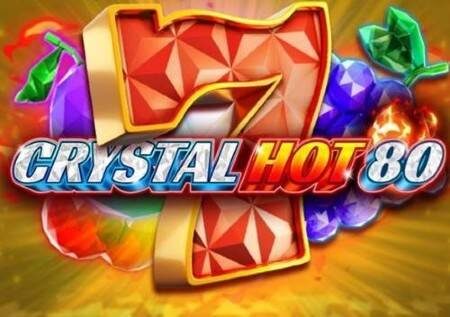 Crystal Hot 80 – gundua nyota yako ya bahati