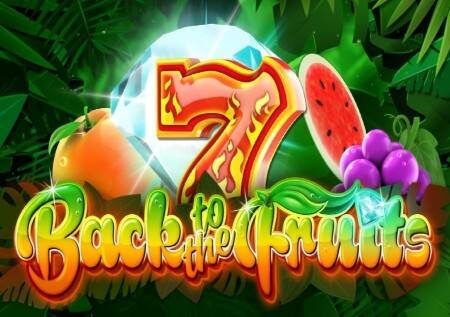 Back to the Fruits – kurudi kwa kasino bomba na kubwa sana!